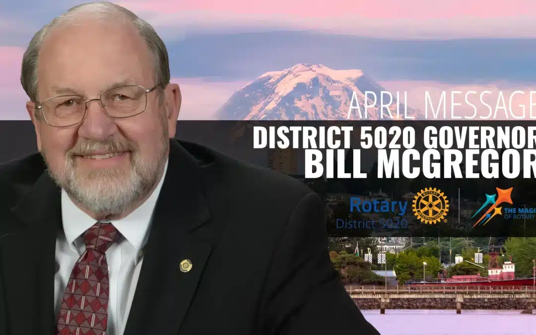 APRIL DISTRICT 5020 GOVERNORS MESSAGE